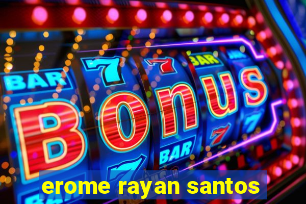 erome rayan santos